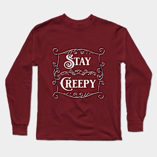 If You're Creepy and You Know It Long Sleeve T-Shirt